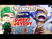 Strawhats react to Luffy/Joyboy (One Piece)