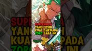 Supernova Yang Lebih Kuat Daripada Zoro ❗ | One Piece #shorts