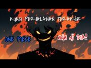 THE MAN MARKED BY FLAME!!! KENYATAANNYA adalah DIA ( 3N ONE PIECE)