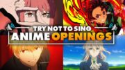 TRY NOT TO SING OR DANCE (ANIME EDITION) 🎤🕺🏻 100 POPULAR ANIME OPENINGS🎶