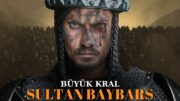 Tarihi Kanla Değiştiren Türk – SULTAN BAYBARS