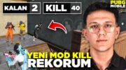 YENİ MOD KİLL REKORUMU KIRDIM! 40 KİLL | PUBG MOBİLE