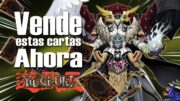 Yu-Gi-Oh! Es Momento de Vender Estas Cartas