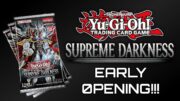 Yu-Gi-Oh! TCG Supreme Darkness – EARLY OPENING!!!