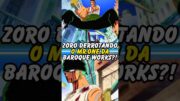 ZORO DERROTANDO O MR.ONE DA BAROQUE WORKS!?😱 One Piece #shorts