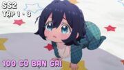 " Tôi Có 100 Cô Bạn Gái " SS2 | Tập 1 – 3 | Teny Thích Romcom | Tóm Tắt Anime