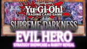 ☆ Yu-Gi-Oh! SUPREME DARKNESS ☆ Evil HERO Strategy & Rarity Reveals ☆